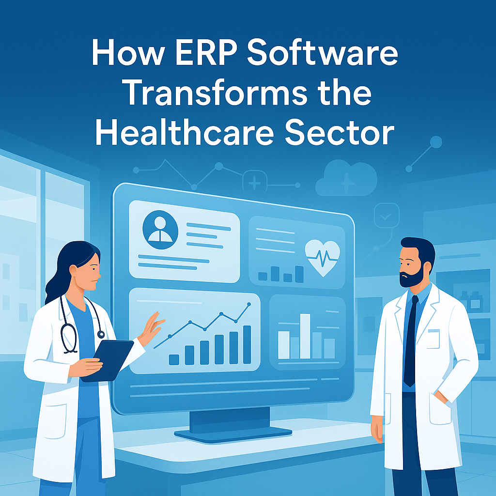 How ERP Software Transforms the Healthcare Sector