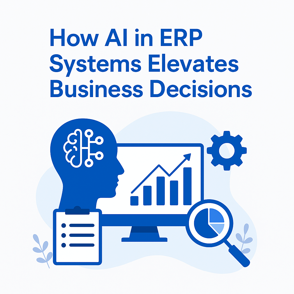 How AI in ERP Systems Elevates Business Decisions