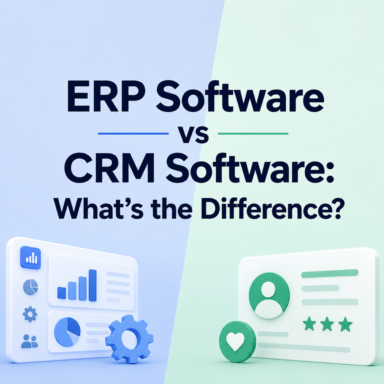 ERP Software vs CRM Software: What’s the Difference?