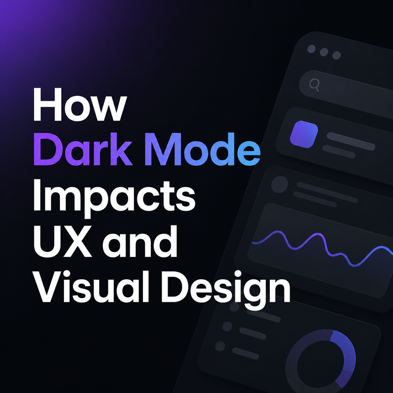 How Dark Mode Impacts UX and Visual Design