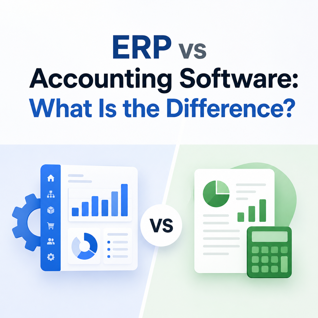 ERP vs Accounting Software: What Is the Difference?