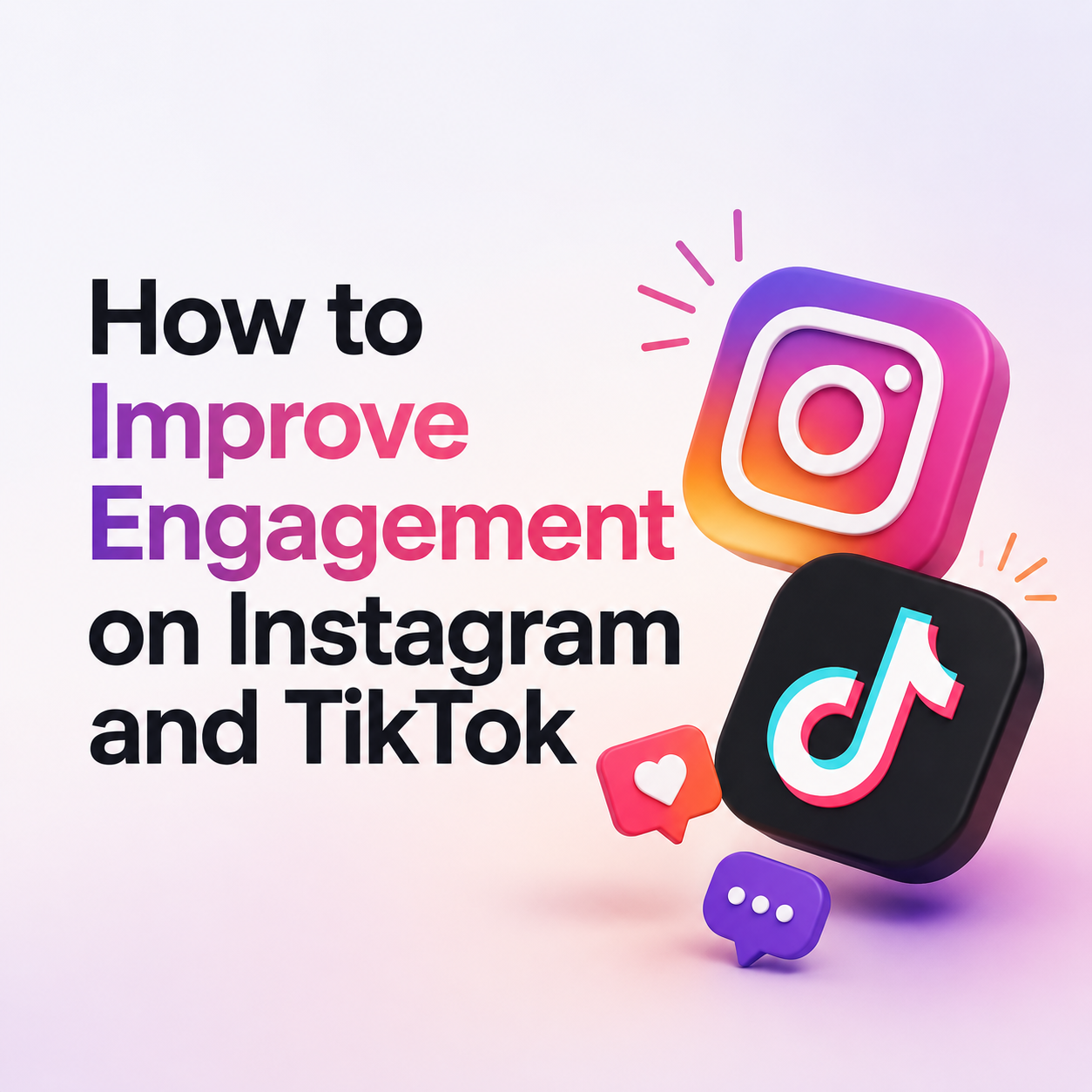 How to Improve Engagement on Instagram and TikTok