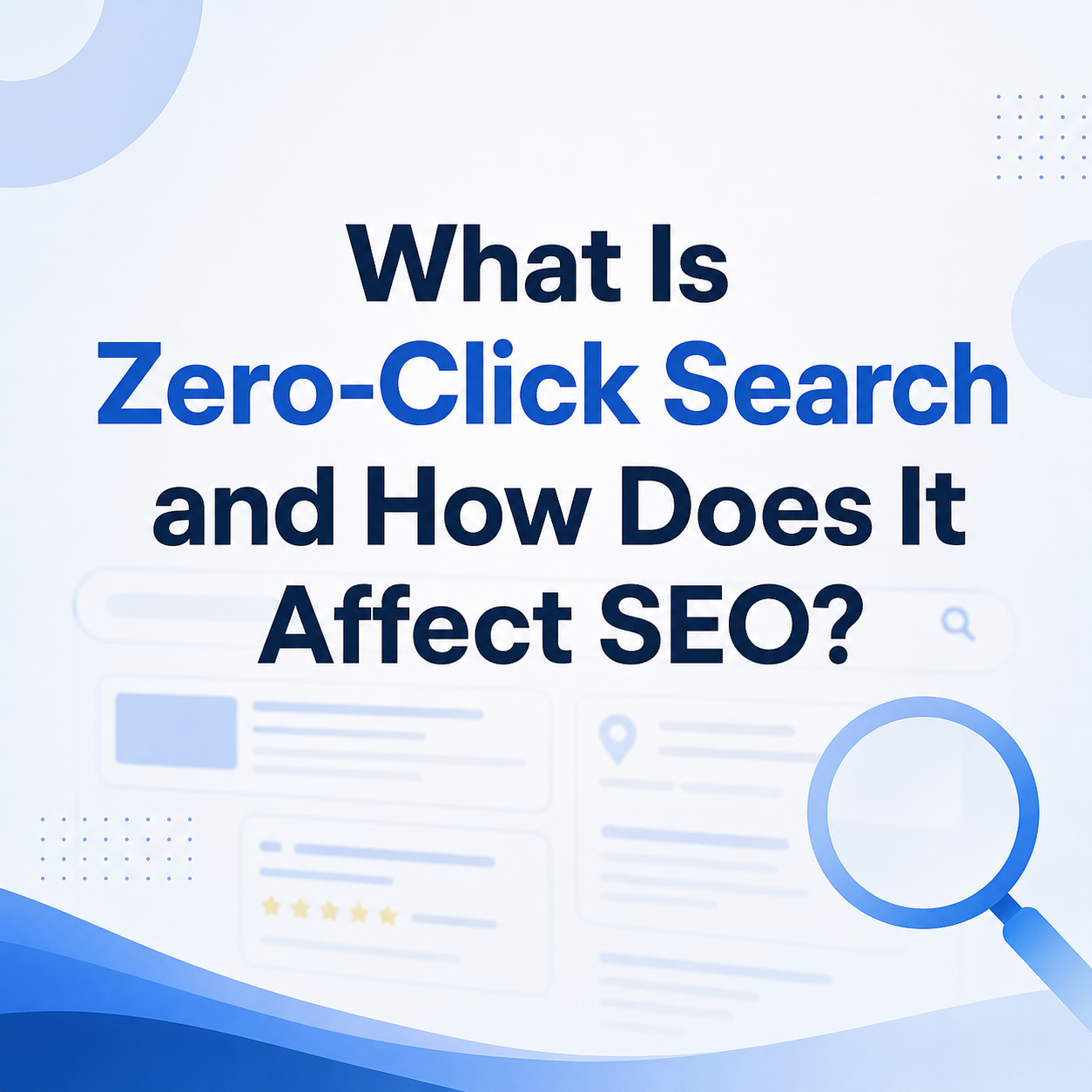 What Is Zero-Click Search and How Does It Affect SEO?